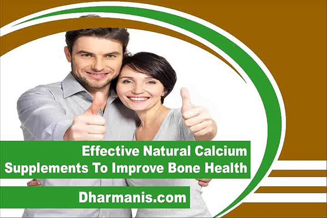 Effective Natural Calcium Supplements To Improve Bone Health