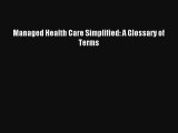 Download Managed Health Care Simplified: A Glossary of Terms PDF Free