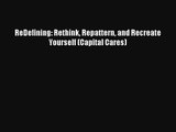ReDefining: Rethink Repattern and Recreate Yourself (Capital Cares) Donwload