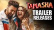 Tamasha Official Trailer Releases | Ranbir Kapoor, Deepika Padukone