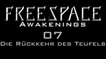Let's Play FreeSpace: Awakenings - #07 - Die Rückkehr des Teufels