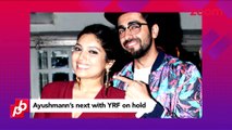 Ayushmann Khurrana's next with Yash Raj Films on hold - Bollywood Gossip
