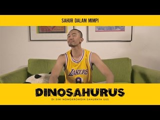 DINOSAHURUS #11 : Sahur dalam mimpi