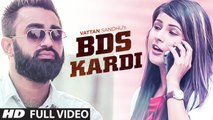 BDS Kardi Lyrics – Vattan Sandhu Ft Xtatic 720P HD Video Songs