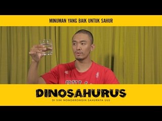 DINOSAHURUS #9 : Minuman yang baik untuk sahur