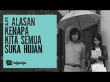 5 Alasan Kenapa Kita Semua Suka Hujan