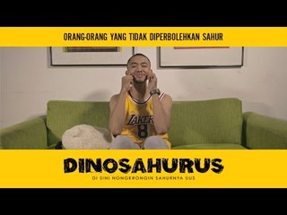 DINOSAHURUS #25 : Orang-orang yang tidak diperbolehkan sahur
