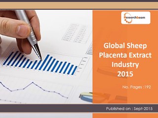 Global Sheep Placenta Extract Industry Forecast 2015