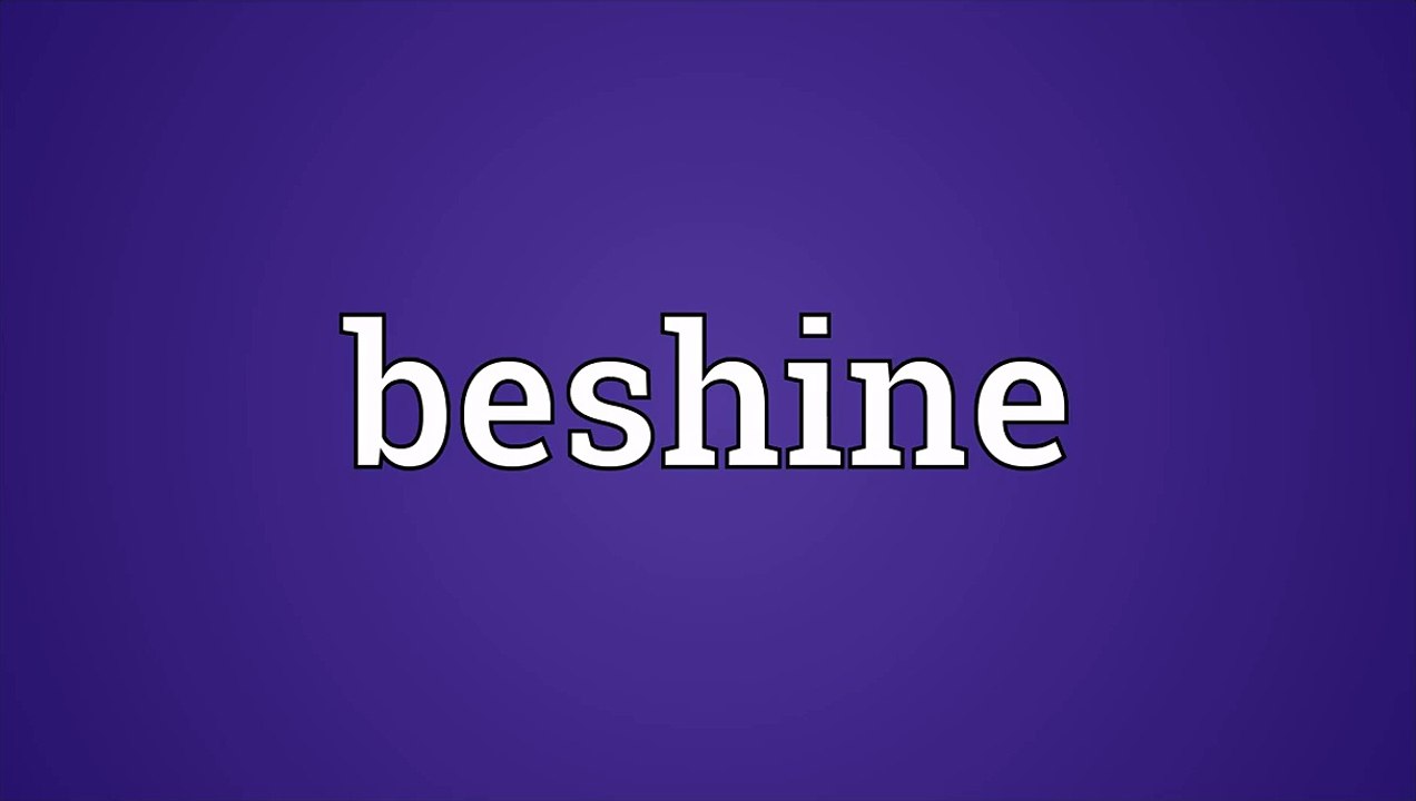 Beshine Meaning