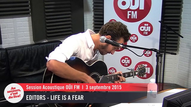 Editors - Life Is A fear - Session acoustique OÜI FM