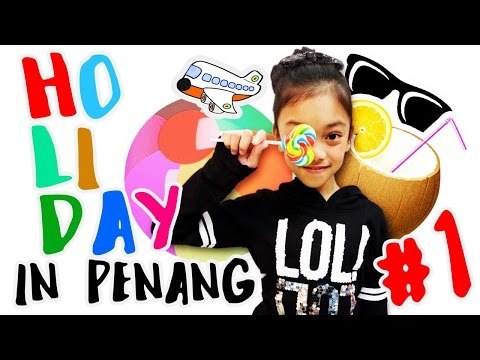Holiday in Penang Part 1