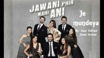 Sana Zulfiqar ft. Shani Arshad Je Mundiya - Jawani Phir Nahi Ani