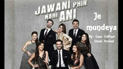 Sana Zulfiqar ft. Shani Arshad Je Mundiya - Jawani Phir Nahi Ani