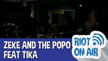 Zeke and The Popo di Riot on Air feat. Tika