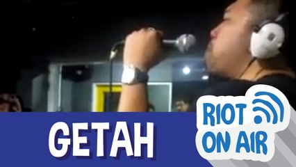 Getah di Riot on Air