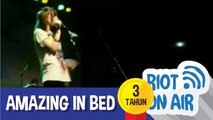 Amazing in Bed di Riot 3 Tahun Mengudara: RITROMETRO
