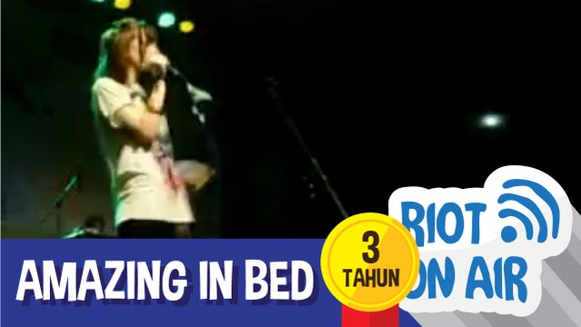 Amazing in Bed di Riot 3 Tahun Mengudara: RITROMETRO