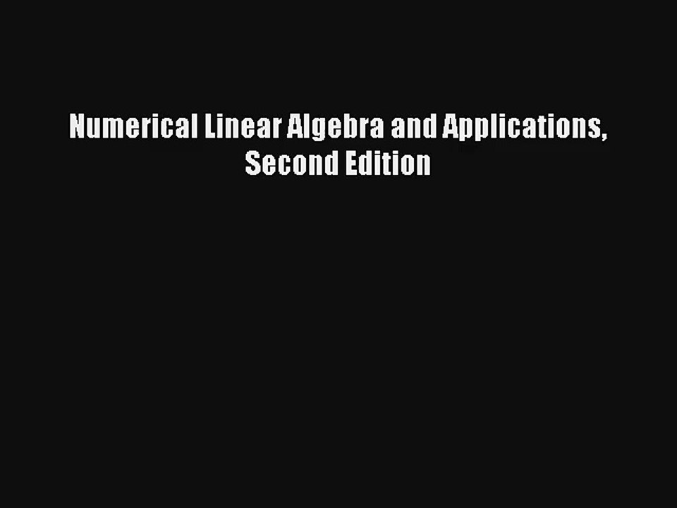 Download Numerical Linear Algebra and Applications Second Edition Ebook Online