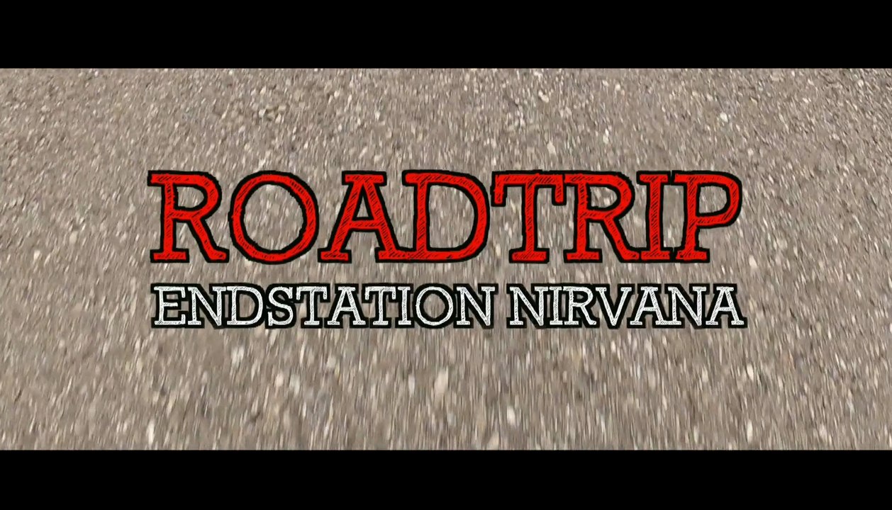 Roadtrip - Endstation Nirvana