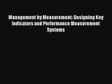 Management by Measurement: Designing Key Indicators and Performance Measurement Systems Online