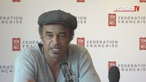 Yannick Noah : « J'ai l'impression de n'être jamais vraiment parti...»