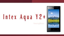 Intex Aqua Y2  Smartphone Specifications & Features