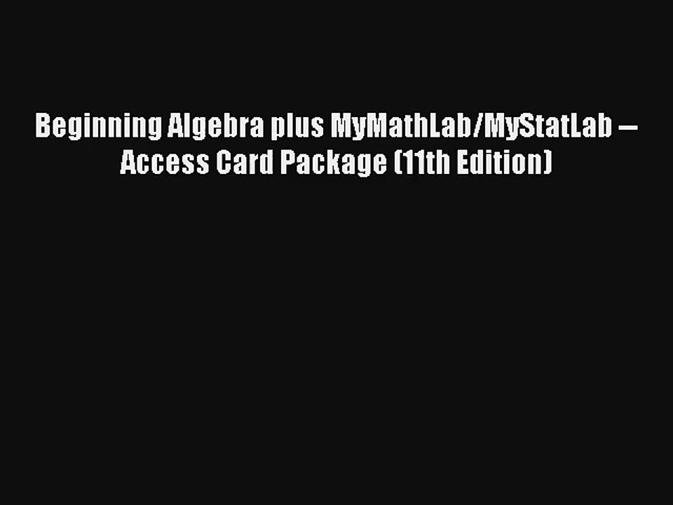 Download Beginning Algebra plus MyMathLab/MyStatLab -- Access Card Package (11th Edition) PDF