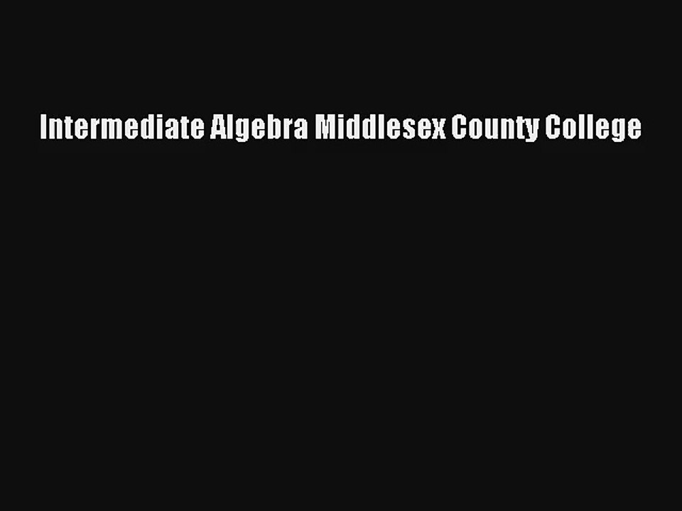 Download Intermediate Algebra Middlesex County College Ebook Free