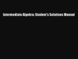 Read Intermediate Algebra: Student's Solutions Manual Ebook Free