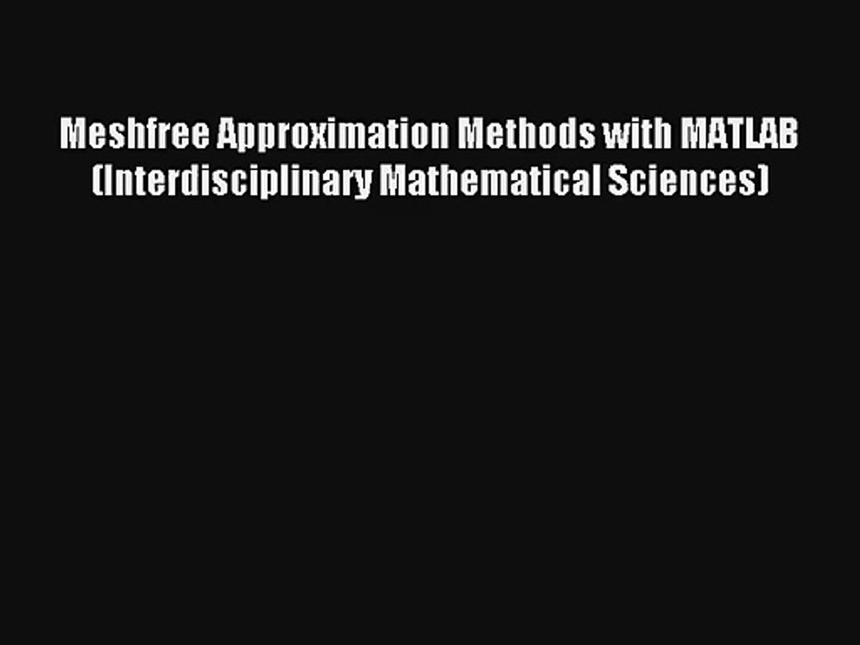 AudioBook Meshfree Approximation Methods with MATLAB (Interdisciplinary Mathematical Sciences)