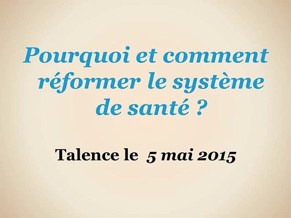 Pourquoi et comment réformer le système de santé ? (vidéo 3/4)