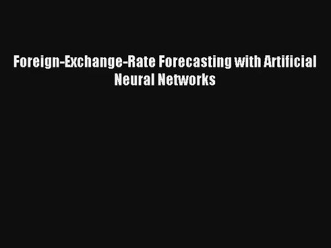 Foreign-Exchange-Rate Forecasting with Artificial Neural Networks Livre TǸlǸcharger Gratuit