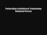 Partnerships in Healthcare: Transforming Relational Process Donwload