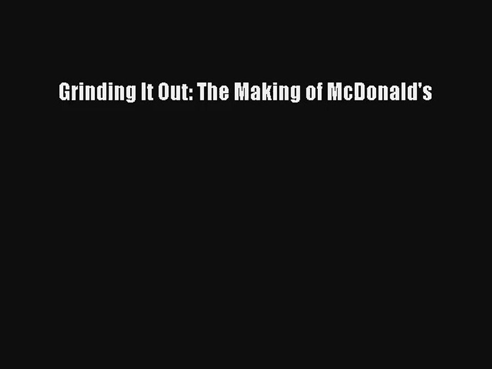Grinding It Out: The Making of McDonald's Livre TǸlǸcharger Gratuit PDF