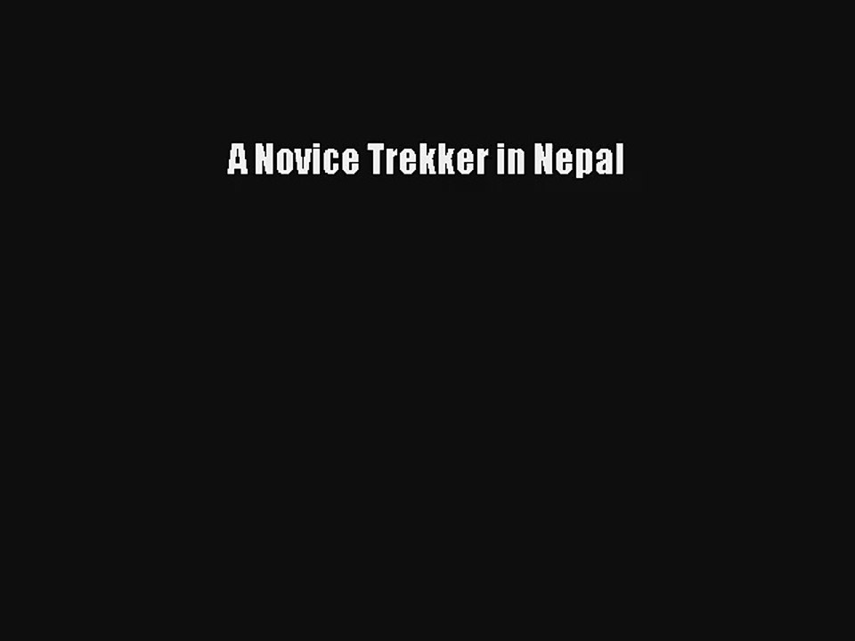A Novice Trekker in Nepal Read Online Free