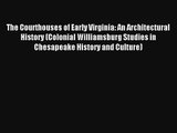 Download The Courthouses of Early Virginia: An Architectural History (Colonial Williamsburg