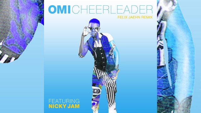 OMI ft Nicky Jam - Cheerleader (Felix Jaehn Remix)