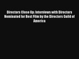 Directors Close Up: Interviews with Directors Nominated for Best Film by the Directors Guild