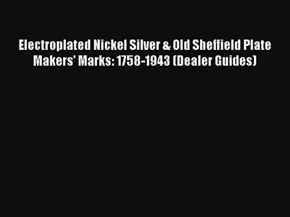 AudioBook Electroplated Nickel Silver & Old Sheffield Plate Makers' Marks: 1758-1943 (Dealer