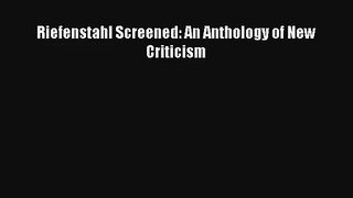 Riefenstahl Screened: An Anthology of New Criticism Free