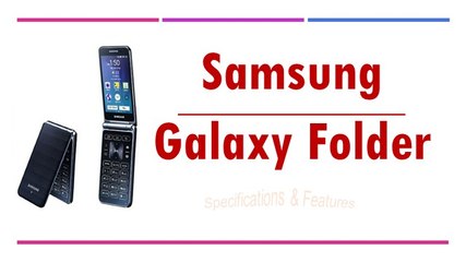 Samsung Galaxy Folder Specifications & Features