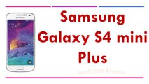 Samsung Galaxy S4 mini Plus Specifications & Features