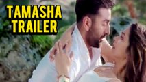 Tamasha | Official Trailer Out | Deepika Padukone, Ranbir Kapoor | Imtiaz Ali