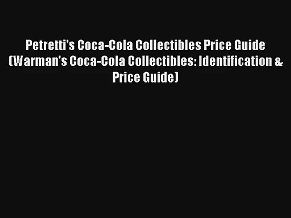 AudioBook Petretti's Coca-Cola Collectibles Price Guide (Warman's Coca-Cola Collectibles: Identification