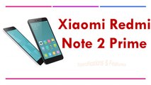 Xiaomi Redmi Note 2 Prime Specifications & Features