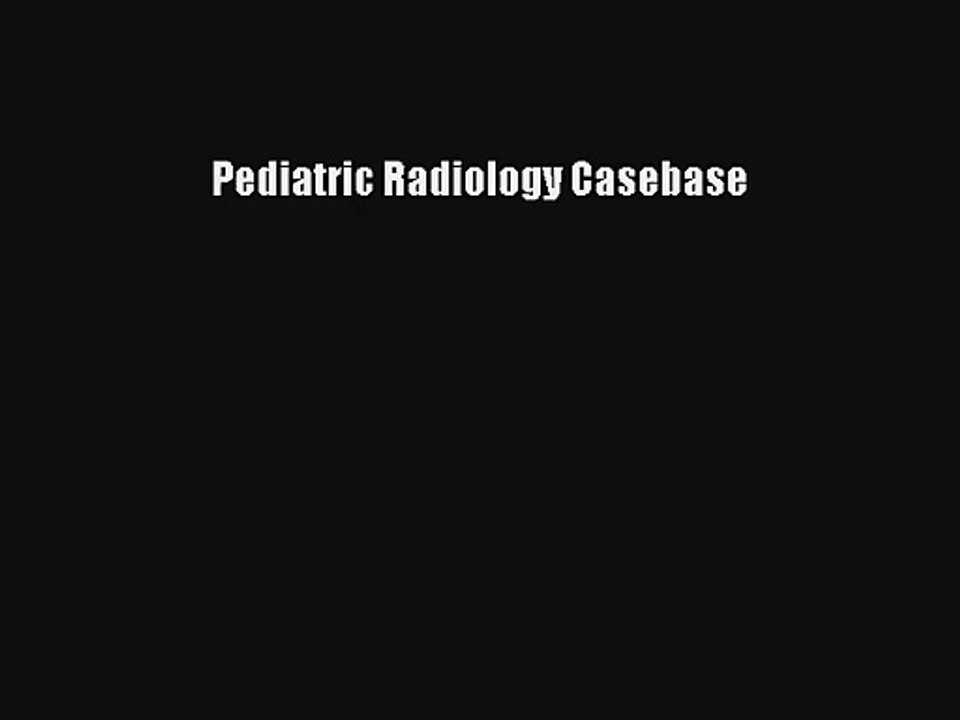AudioBook Pediatric Radiology Casebase Download