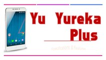 Yu Yureka Plus Specifications & Features