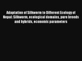 Adaptation of Silkworm to Different Ecology of Nepal: Silkworm ecological domains pure breeds