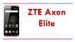 ZTE Axon Elite Specifications & Features