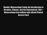 Bundle: Meteorology Today: An Introduction to Weather Climate and the Environment 10th   Meteorology